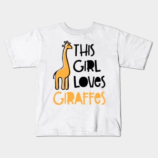 'This Girl Loves Giraffes' Cute Giraffes Lover Kids T-Shirt